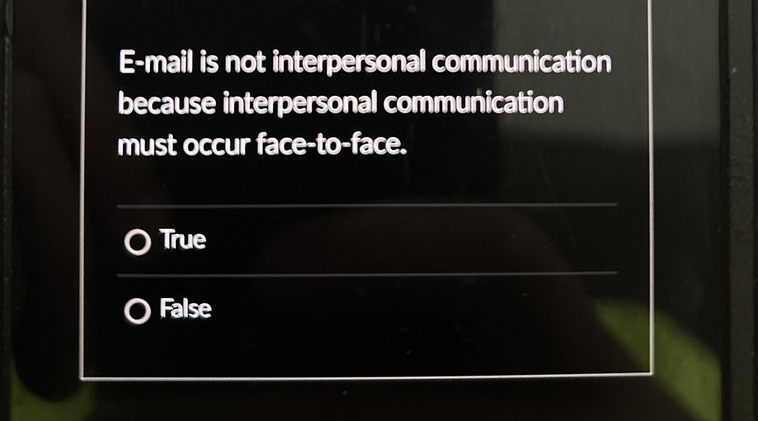  E-mall is not interpersonal communication because interpersonal communication must occur face-to-face.