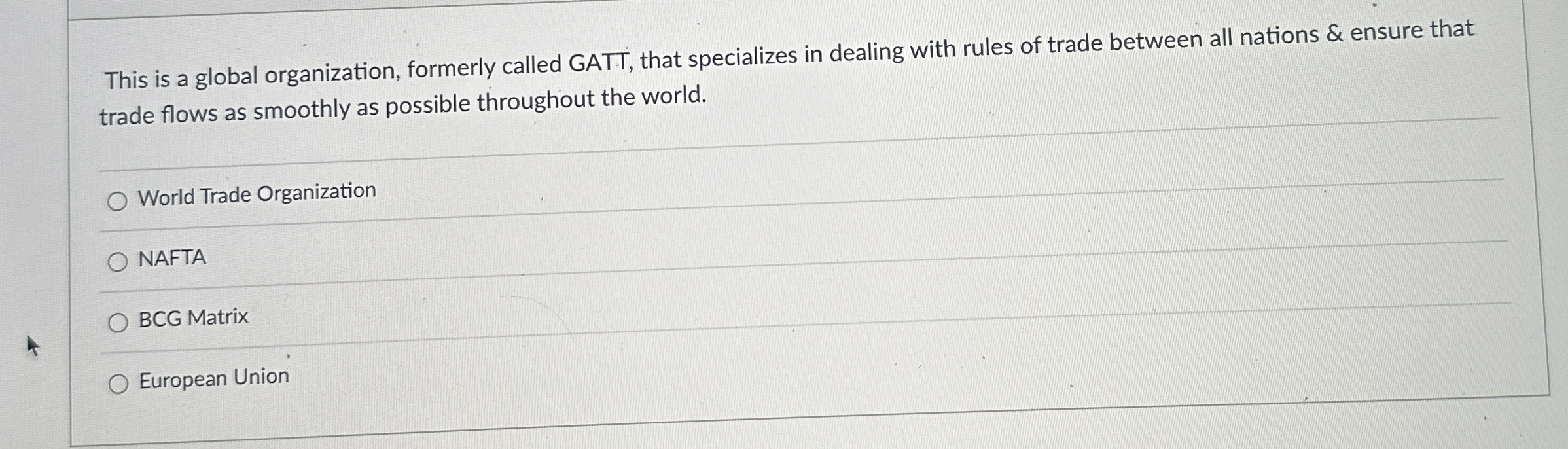  This is a global organization, formerly called GATT, that specializes in