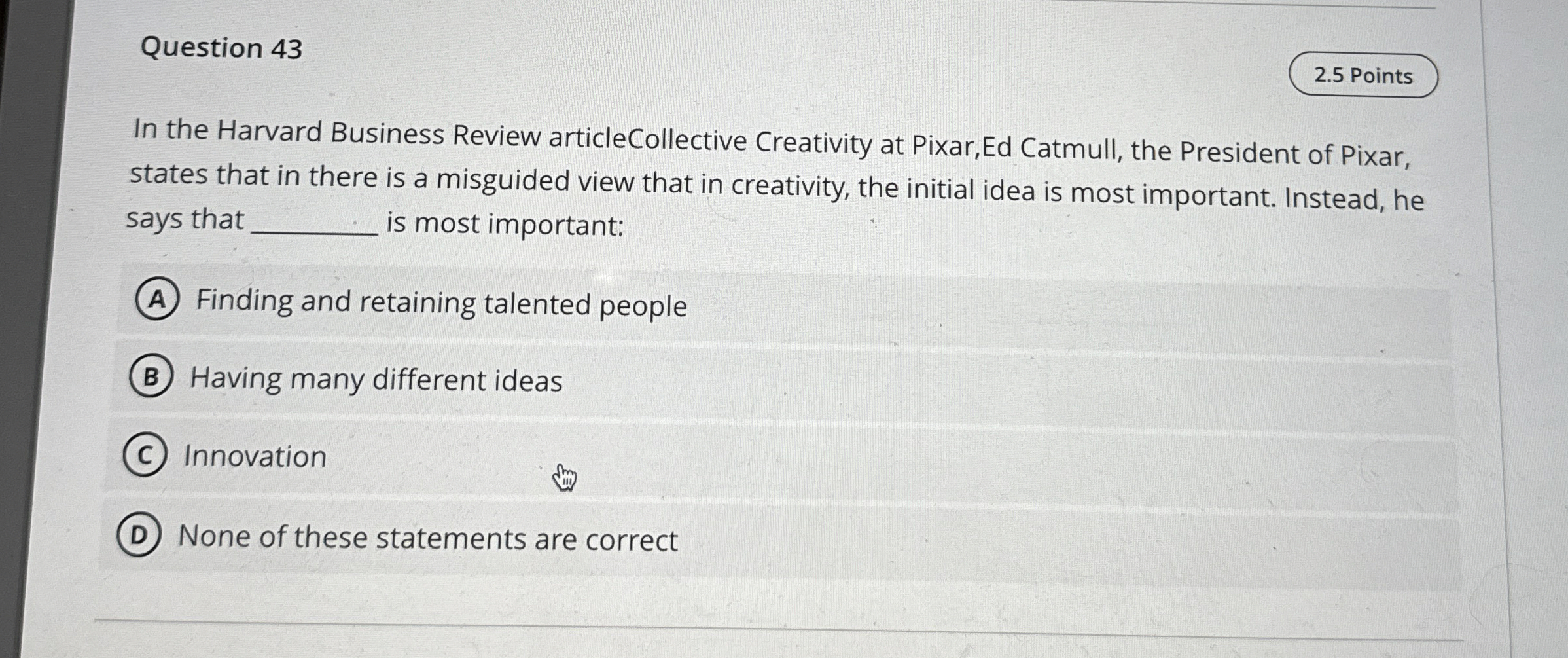  Question 43 2.5 Points In the Harvard Business Review articleCollective Creativity