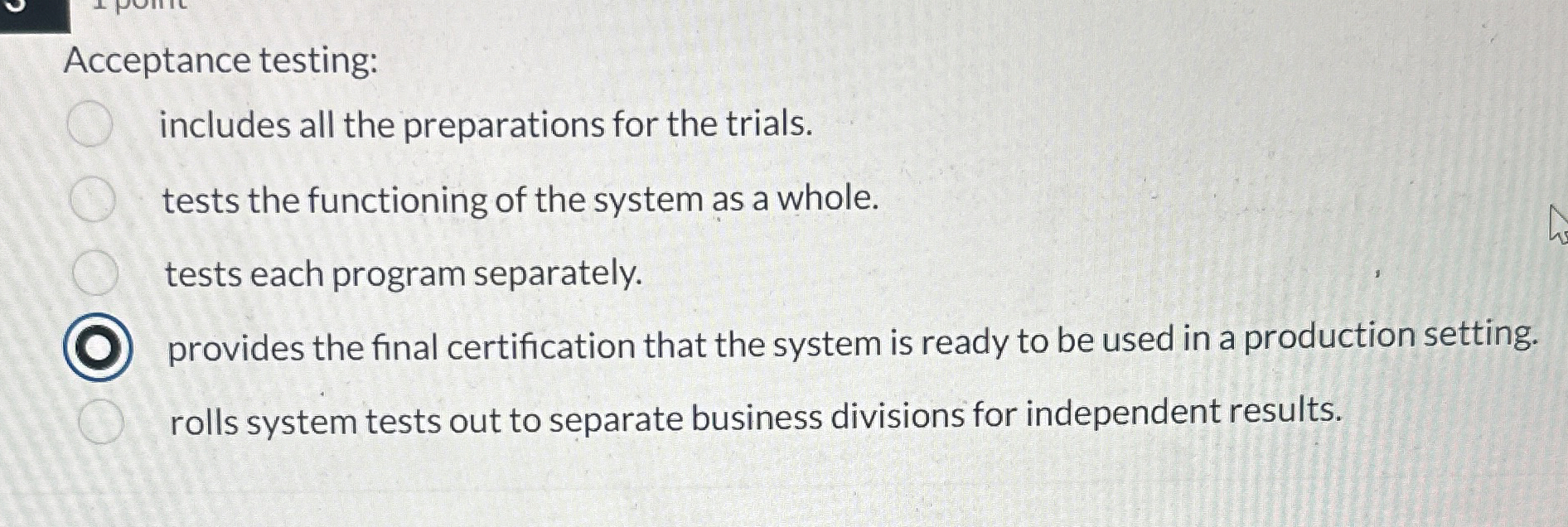  Acceptance testing: includes all the preparations for the trials. tests the