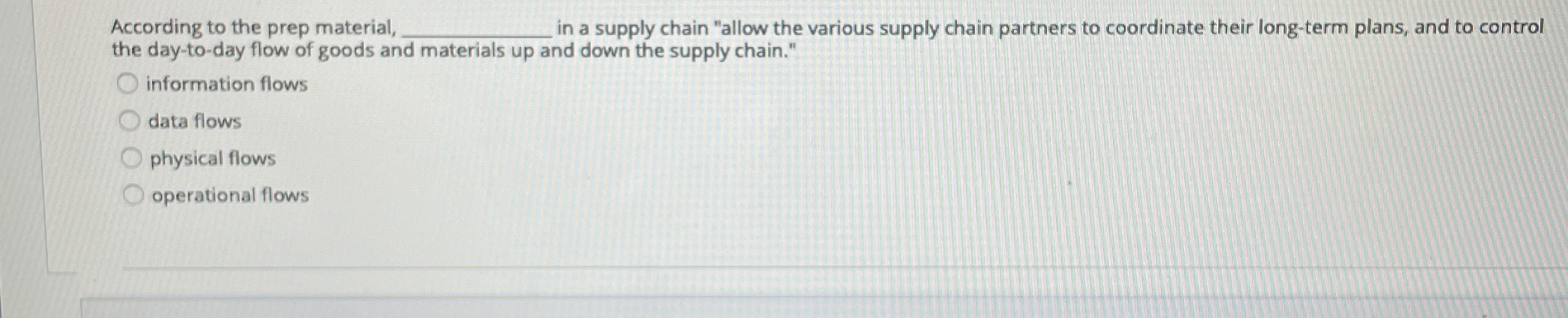  According to the prep material, in a supply chain "allow the