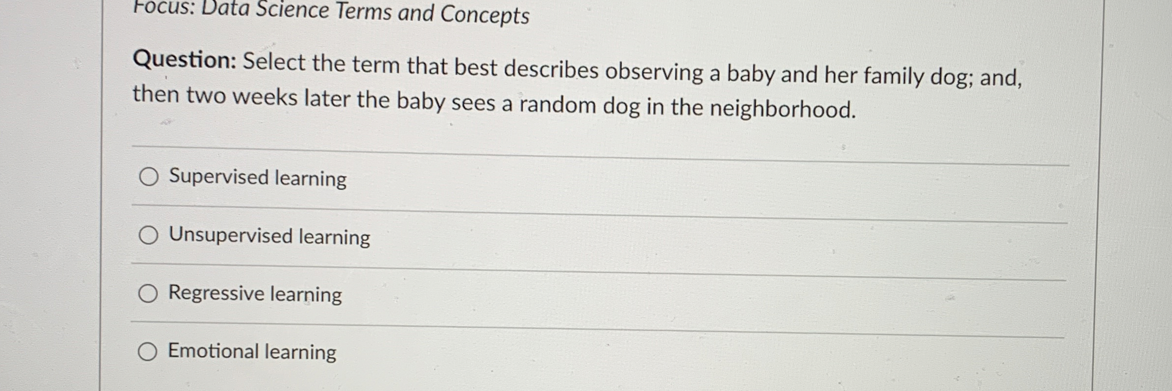  Focus: Data Science Terms and Concepts Question: Select the term that