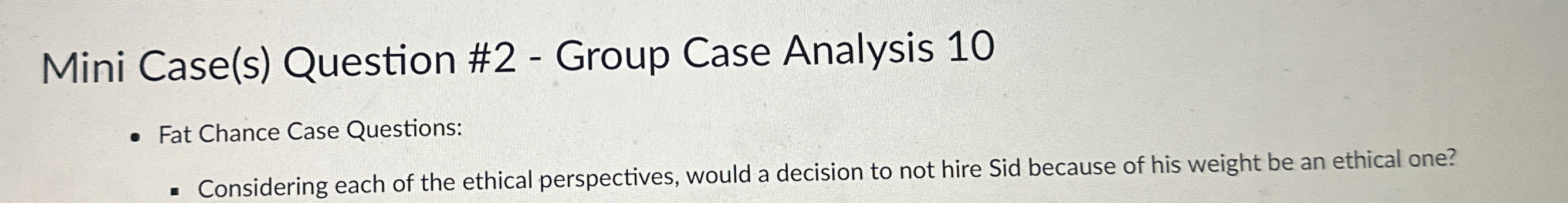  Mini Case(s) Question #2- Group Case Analysis 10 Fat Chance Case