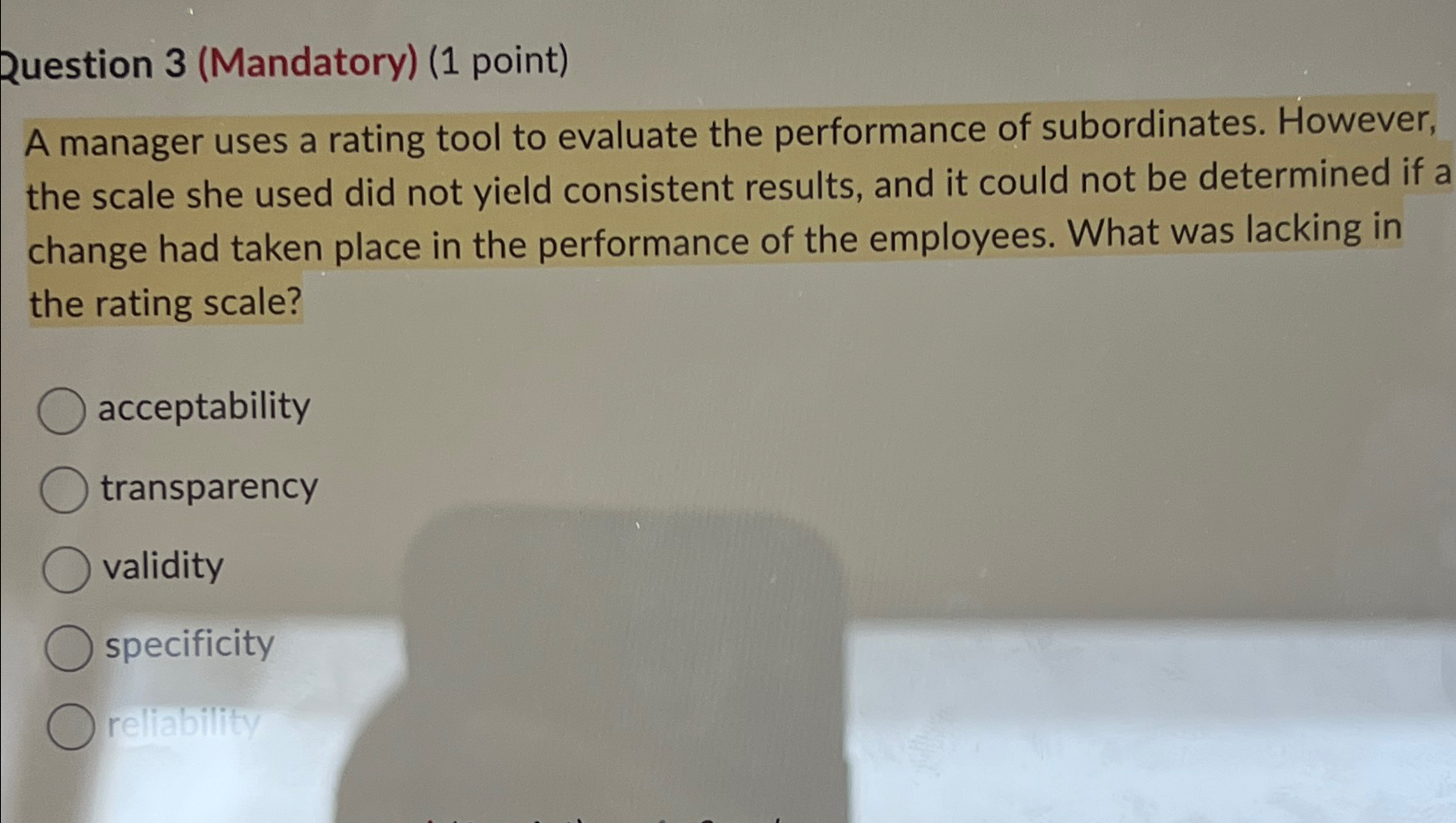  Question 3(Mandatory)(1 point) A manager uses a rating tool to evaluate