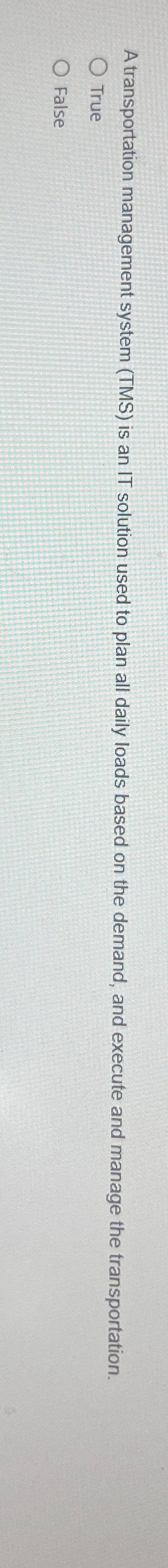  A transportation management system (TMS) is an IT solution used to