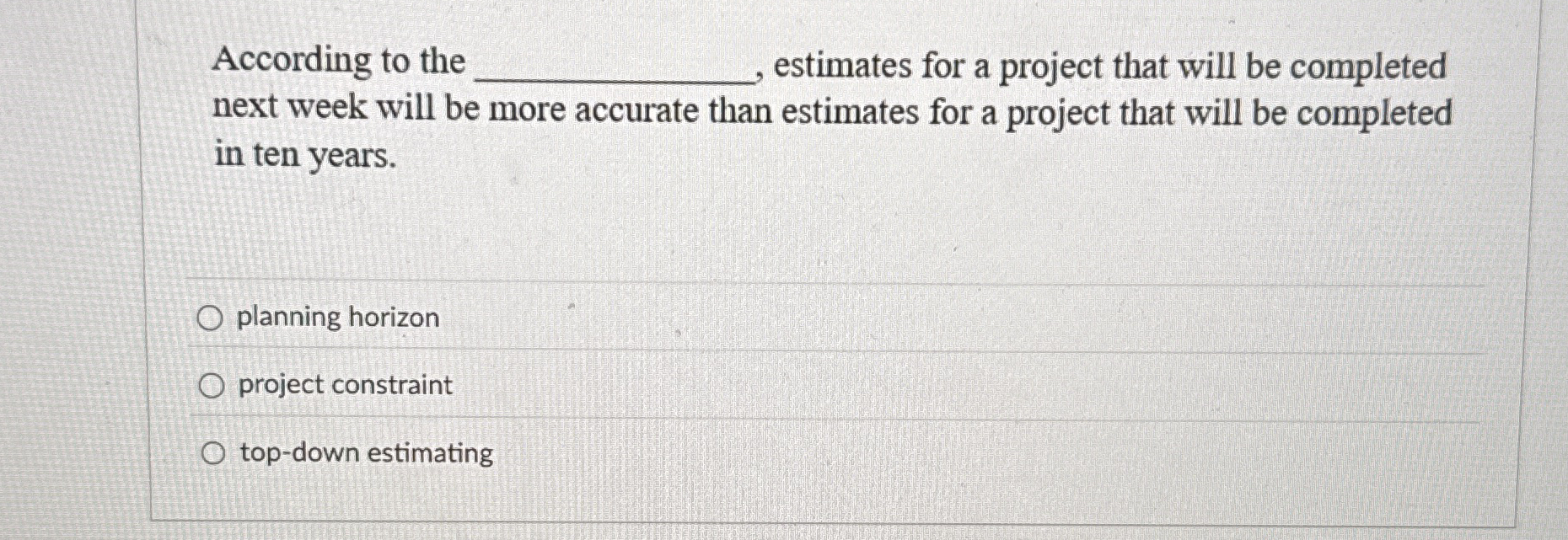  According to the estimates for a project that will be completed