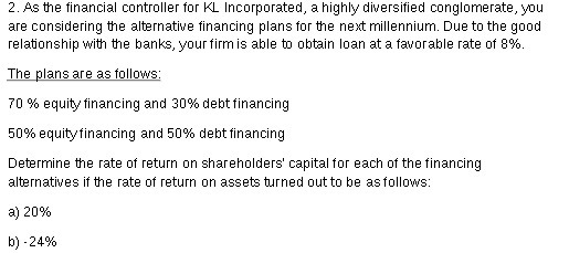  2. As the financial controller for KL Incorporated, a highly diversified