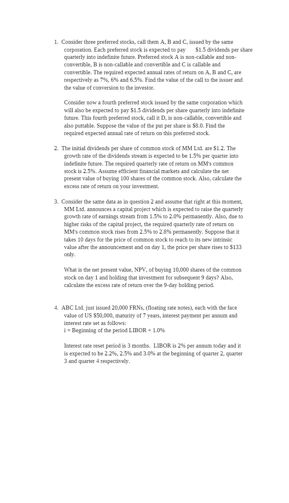  1. Consider three preferred stocks, call them A, B and C,