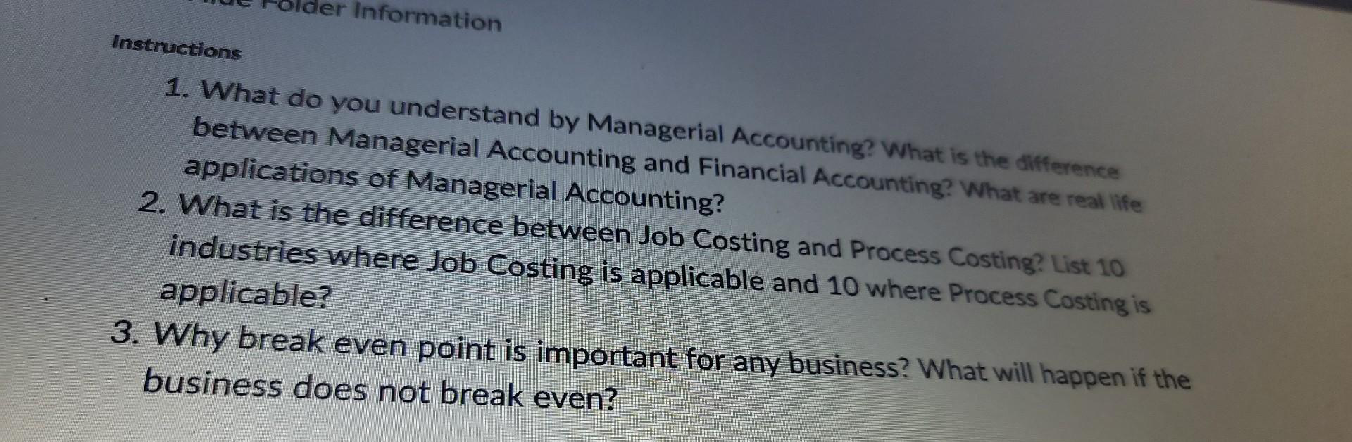  Folder Information Instructions 1. What do you understand by Managerial Accounting?
