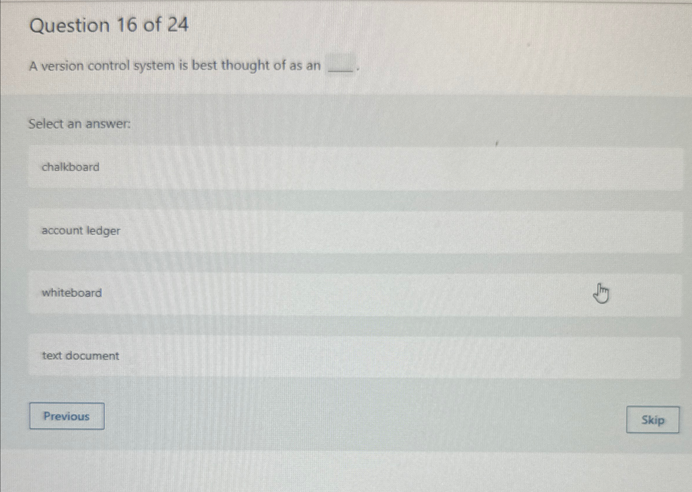  Question 16 of 24 A version control system is best thought