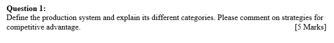  Question 1: Define the production system and explain its different categories.