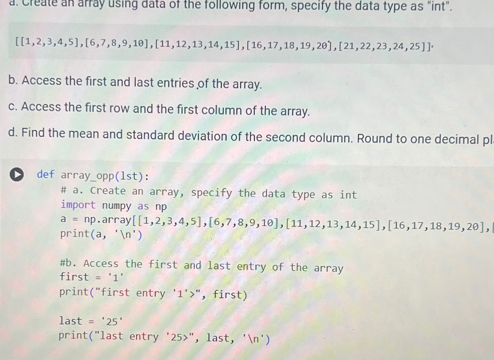  d. Create an array using data of the following form, specify