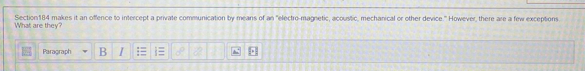  Section184 makes it an offence to intercept a private communication by