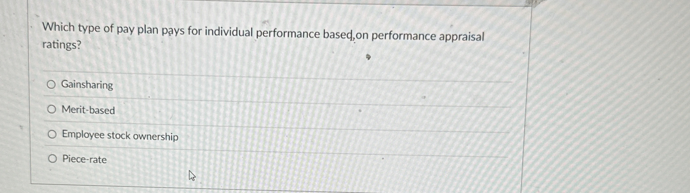 Which type of pay plan pays for individual performance based,on performance