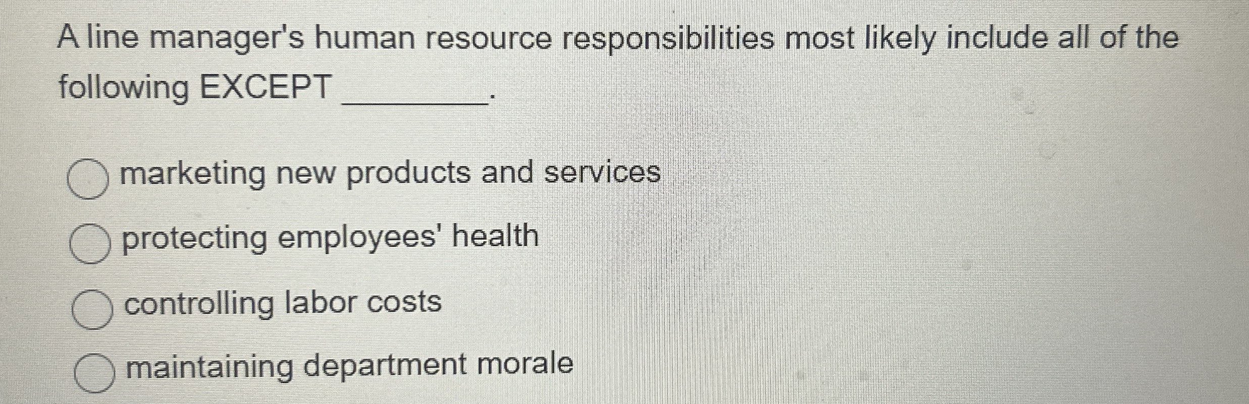  A line manager's human resource responsibilities most likely include all of