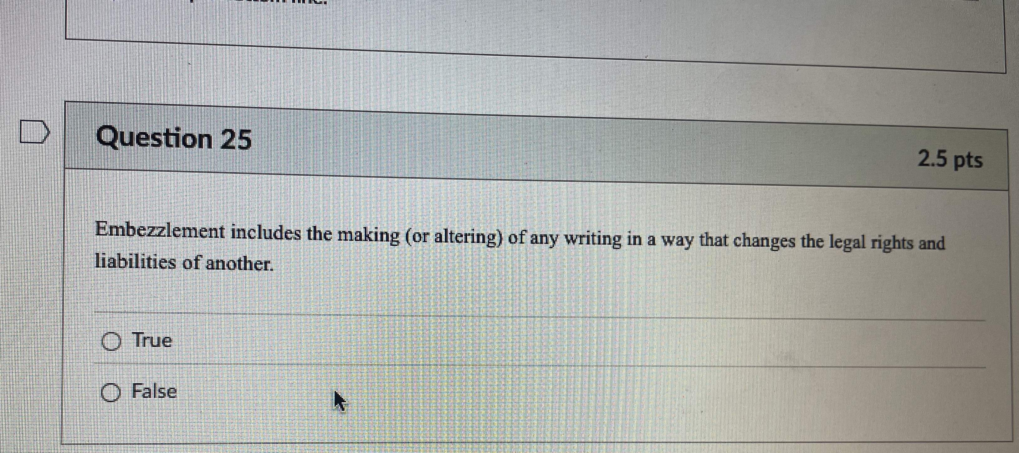 Question 25 Embezzlement includes the making (or altering) of any writing