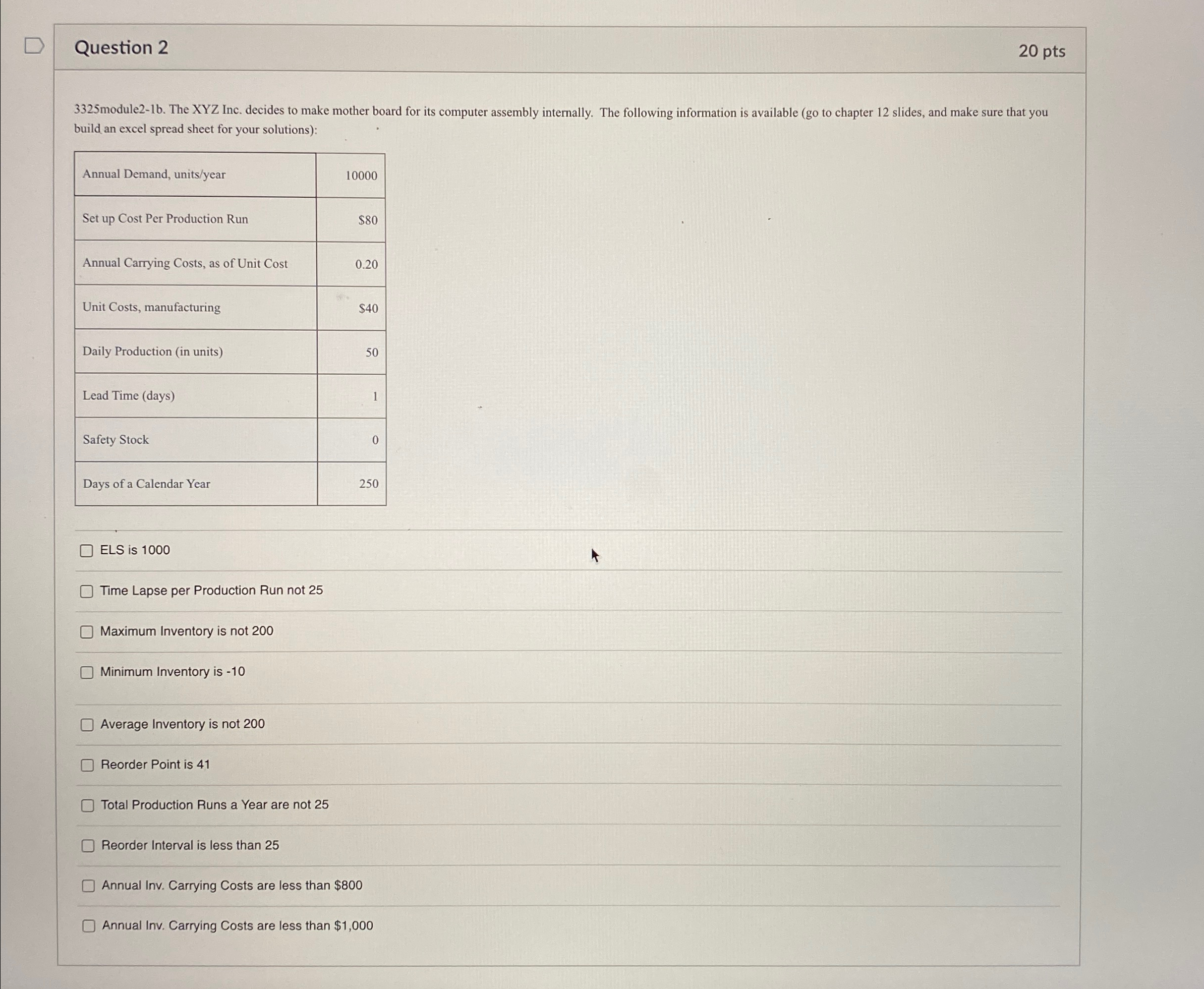  Question 2 20 pts 3325module2-1b. The XYZ Inc. decides to make