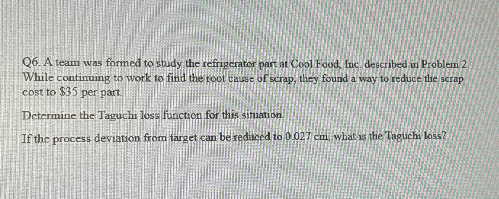  Q6. A team was formed to study the refrigerator part at