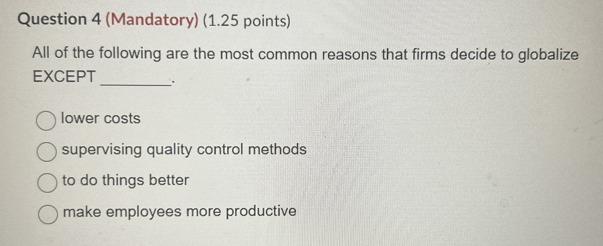  Question 4(Mandatory)(1.25 points) All of the following are the most common