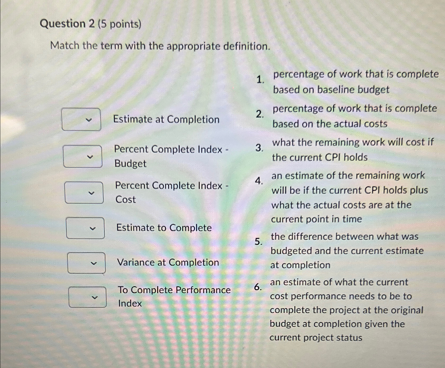  Question 2(5 points) Match the term with the appropriate definition. Estimate