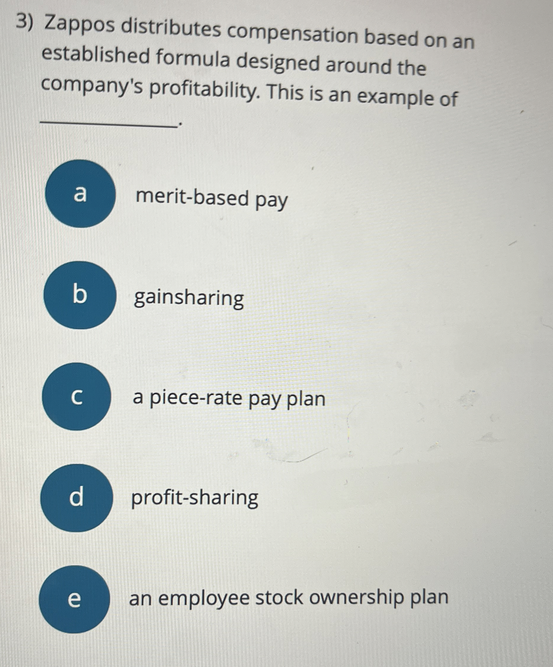  Zappos distributes compensation based on an established formula designed around the