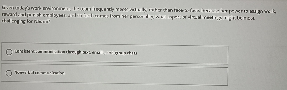  Given today's work environment, the team frequently meets virtually, rather than