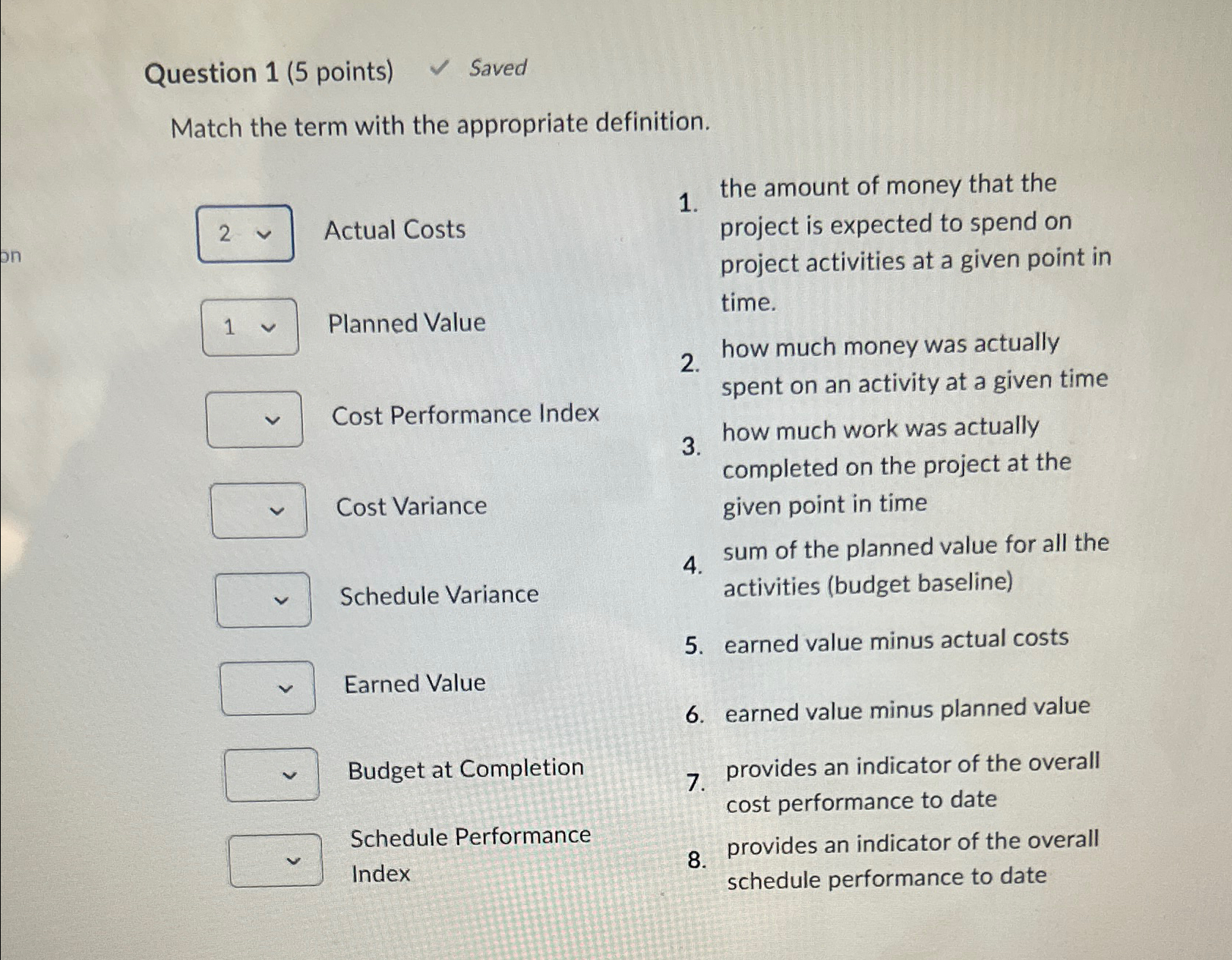  Question 1(5 points) Saved Match the term with the appropriate definition.