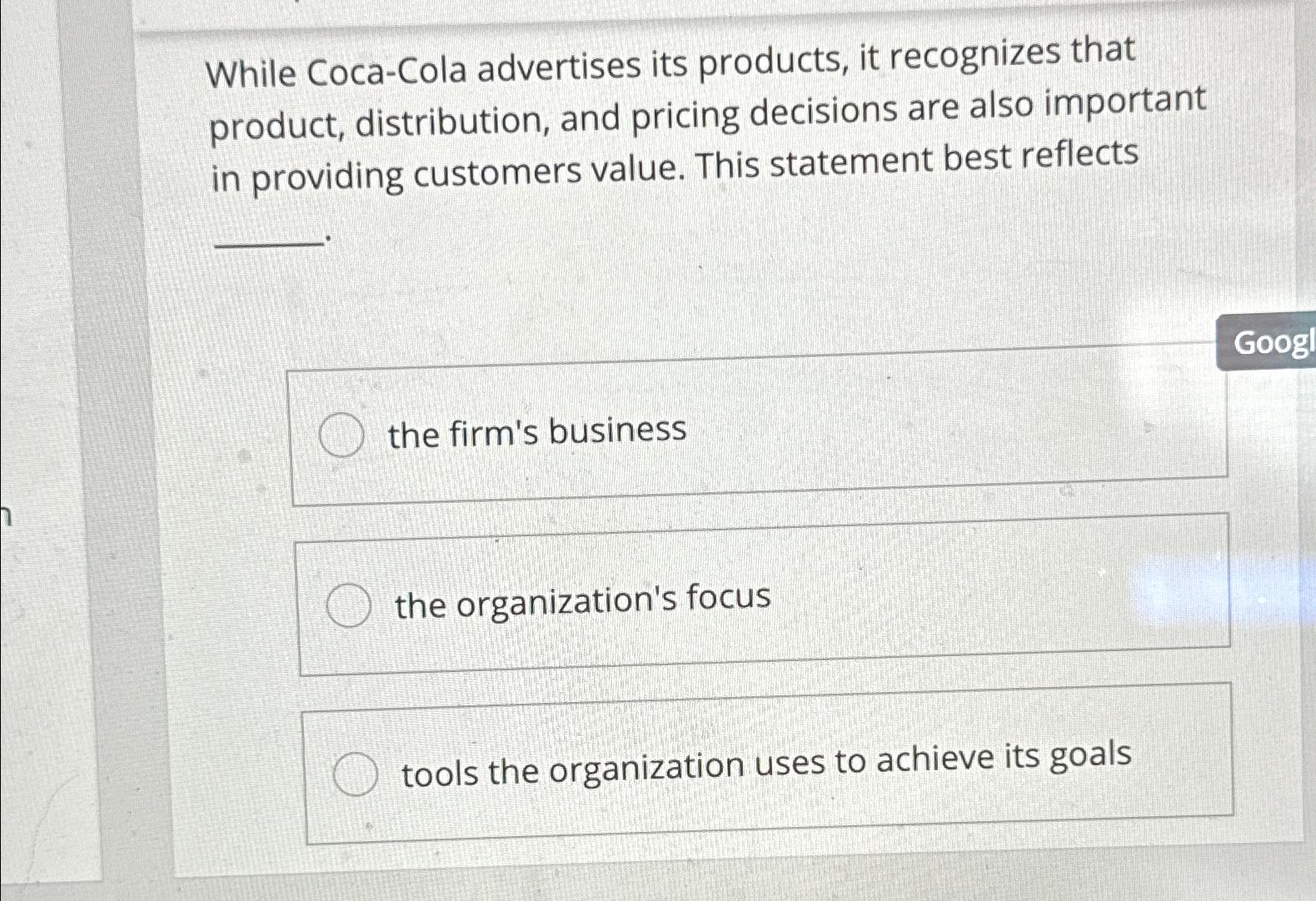  While Coca-Cola advertises its products, it recognizes that product, distribution, and