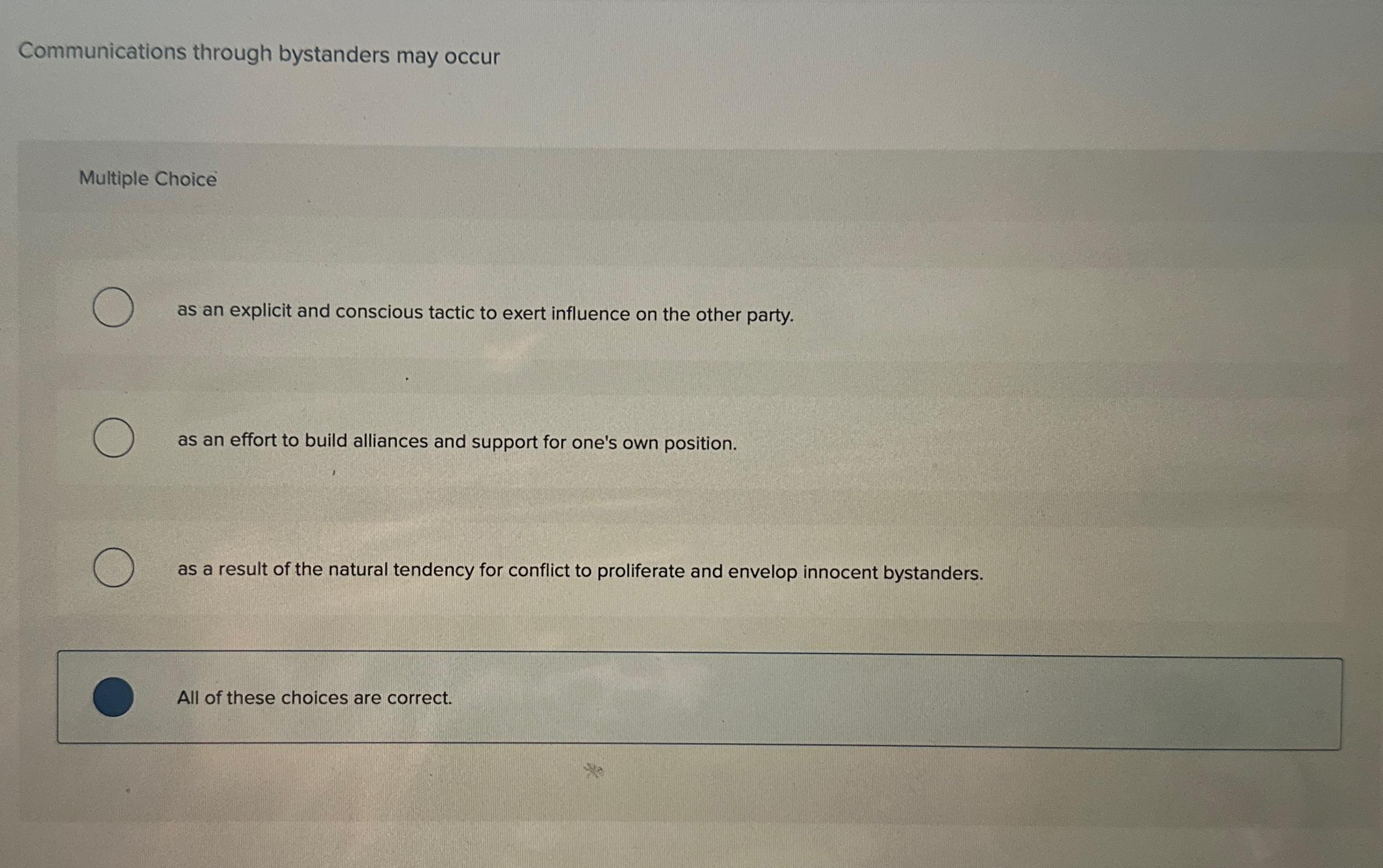 Communications through bystanders may occur Multiple Choice as an explicit and