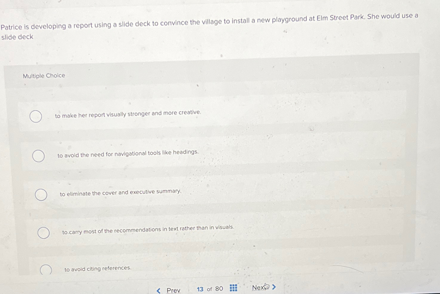  Patrice is developing a report using a slide deck to convince