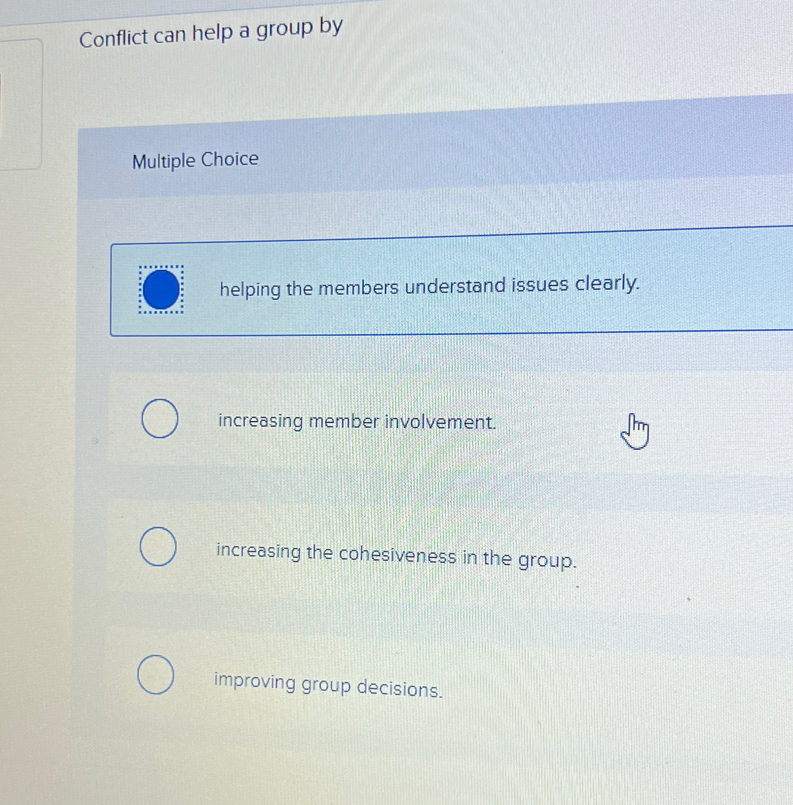  Conflict can help a group by Multiple Choice helping the members
