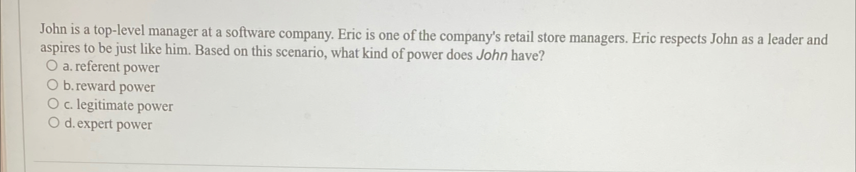  John is a top-level manager at a software company. Eric is