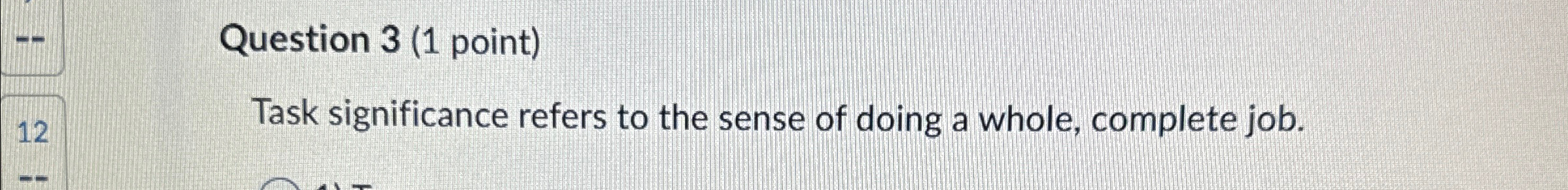  Question 3(1 point) Task significance refers to the sense of doing