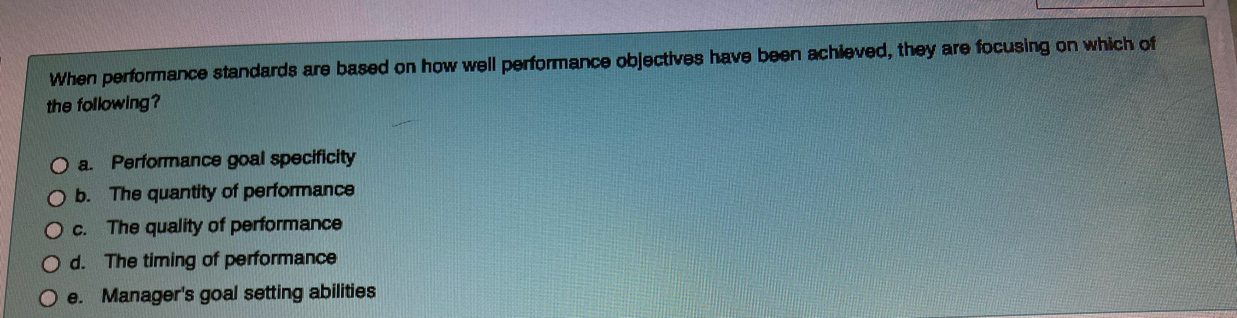  When performance standards are based on how well performance objectives have