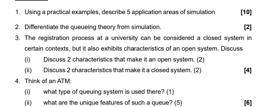  Using a practical examples, describe 5 application areas of simulation [10]