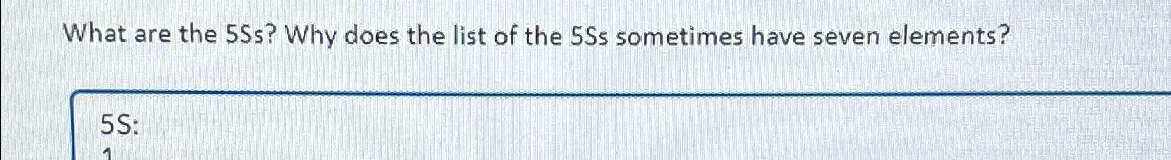  What are the 5Ss? Why does the list of the 5S