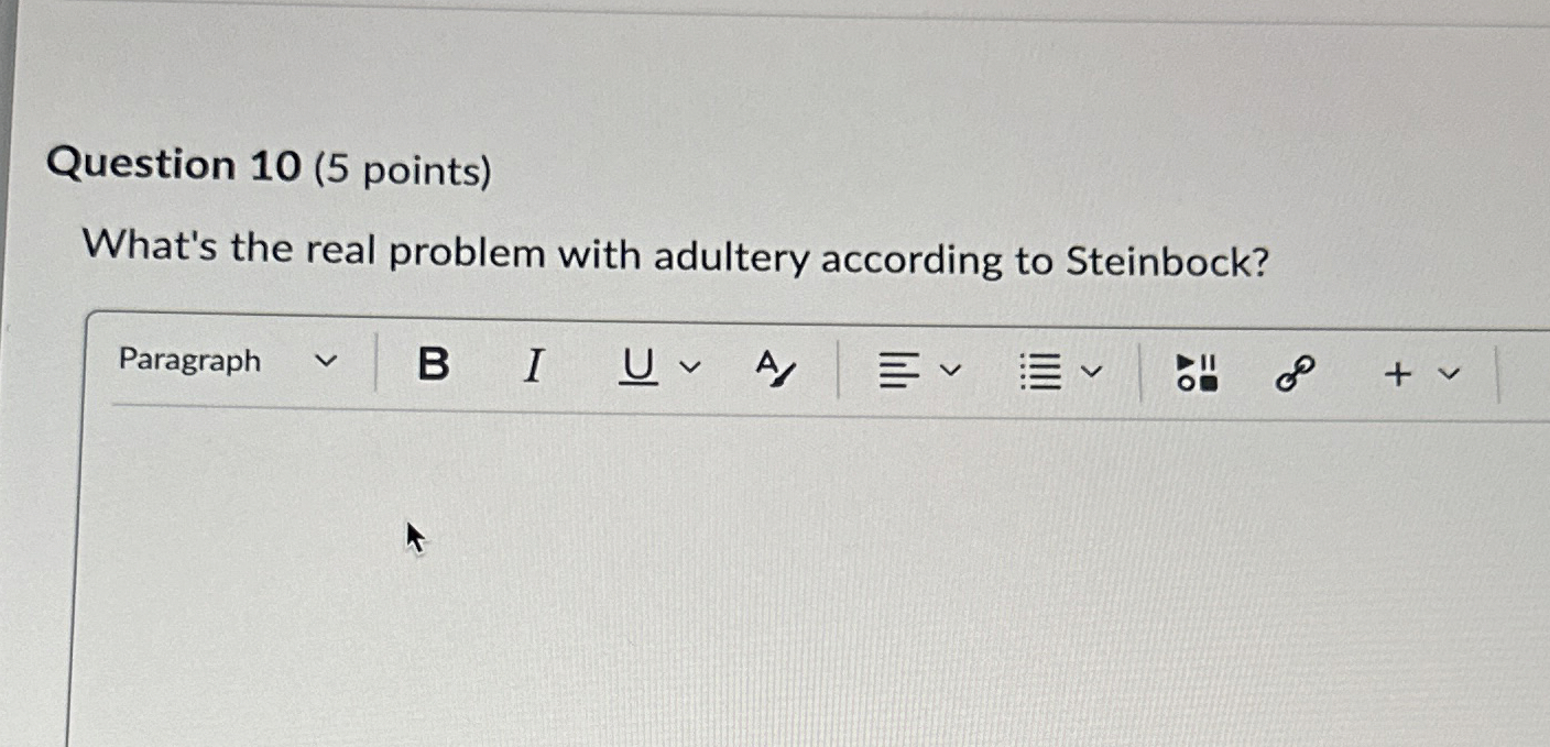  Question 10(5 points) What's the real problem with adultery according to