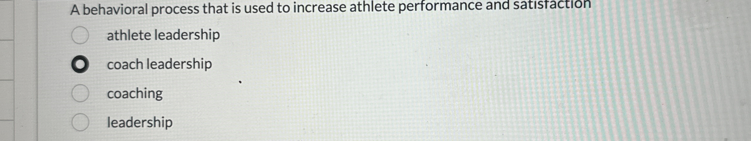  A behavioral process that is used to increase athlete performance and