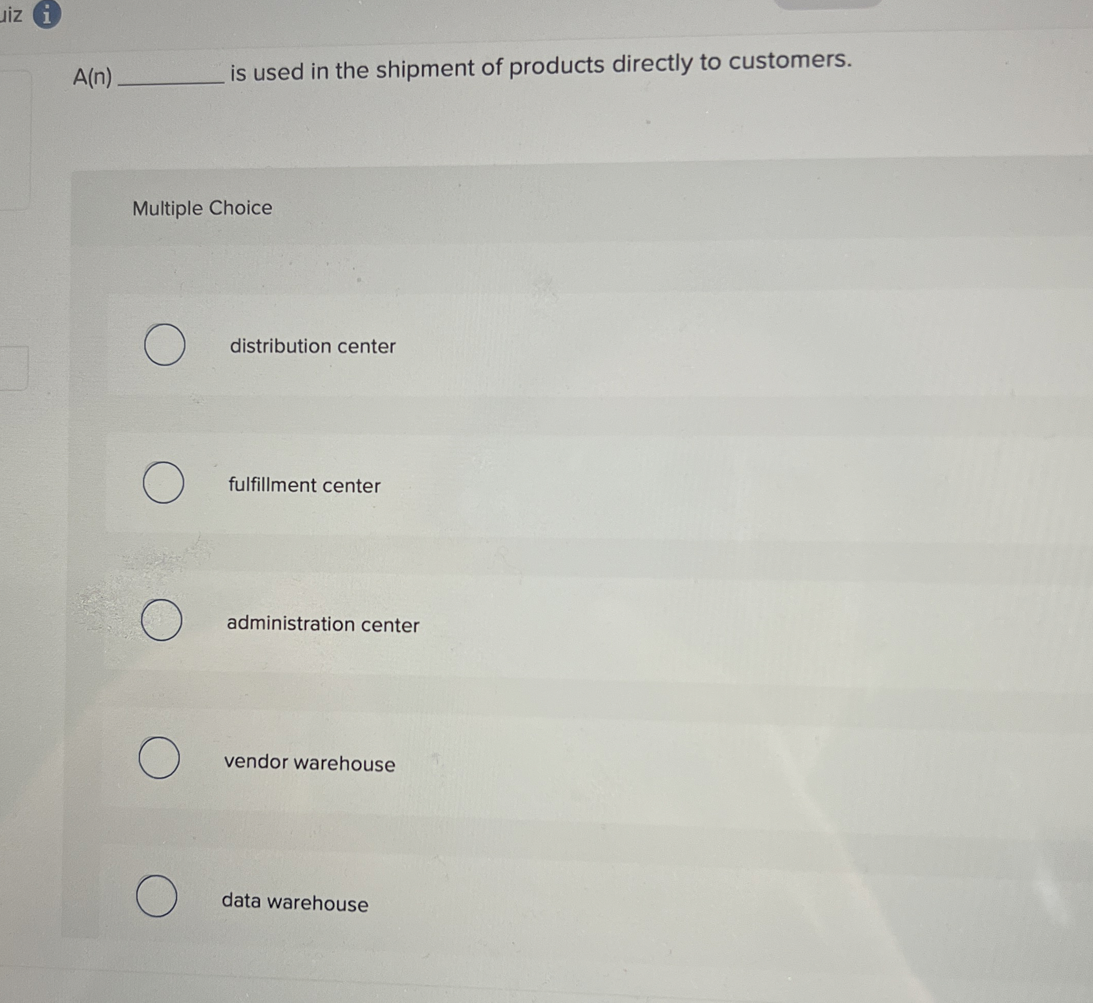  A(n)q, is used in the shipment of products directly to customers.