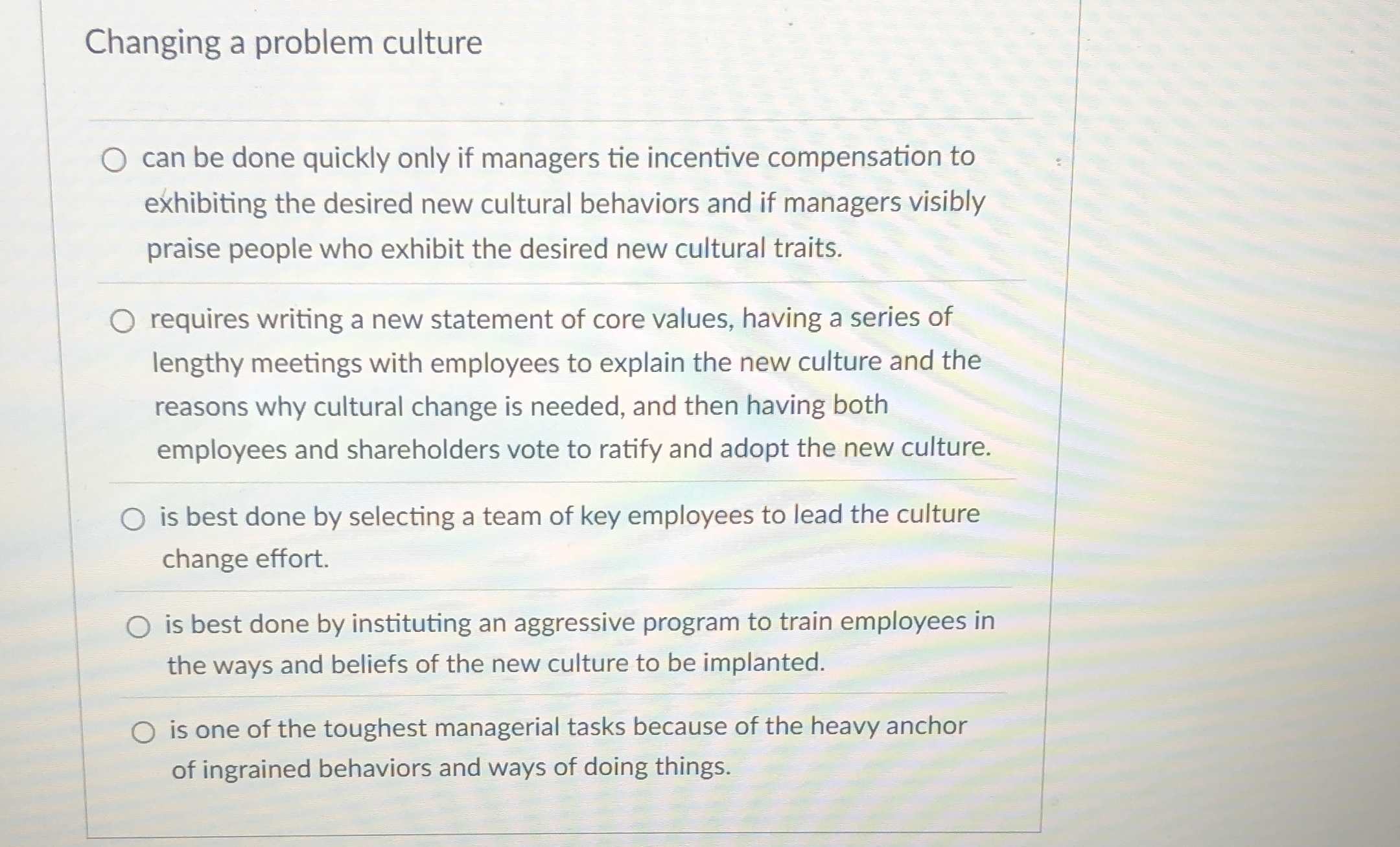  Changing a problem culture can be done quickly only if managers