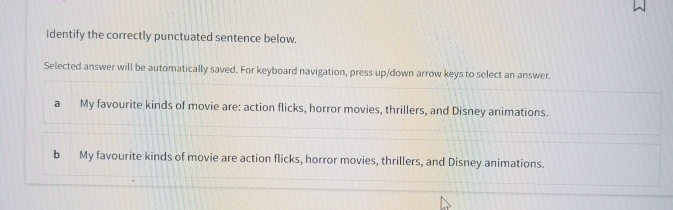  Identify the correctly punctuated sentence below. Selected answer will be automatically
