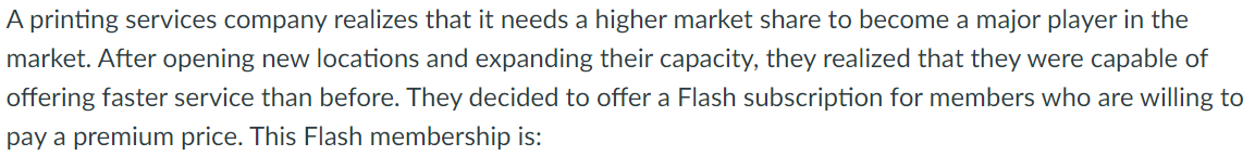  A printing services company realizes that it needs a higher market