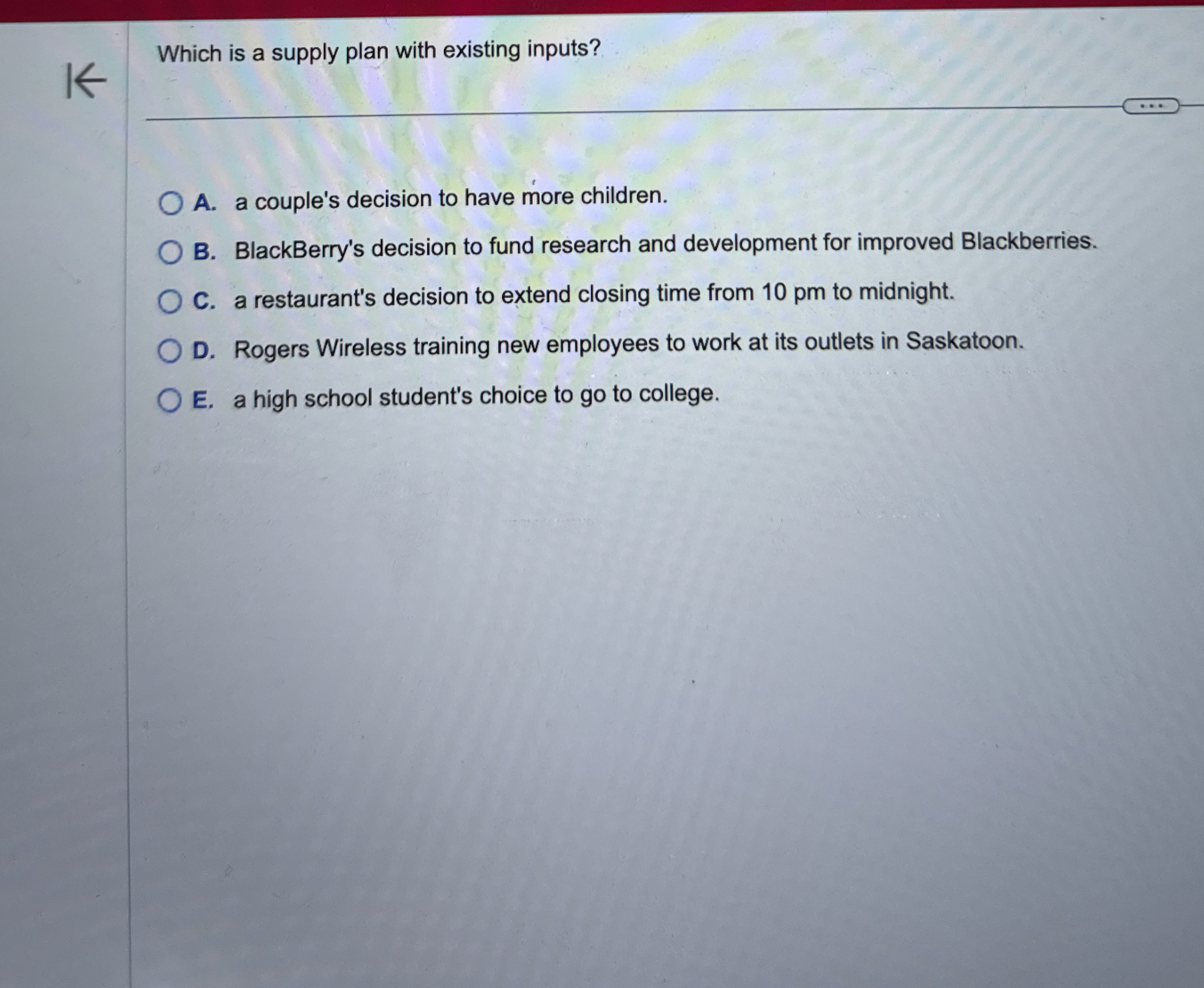  Which is a supply plan with existing inputs? A. a couple's