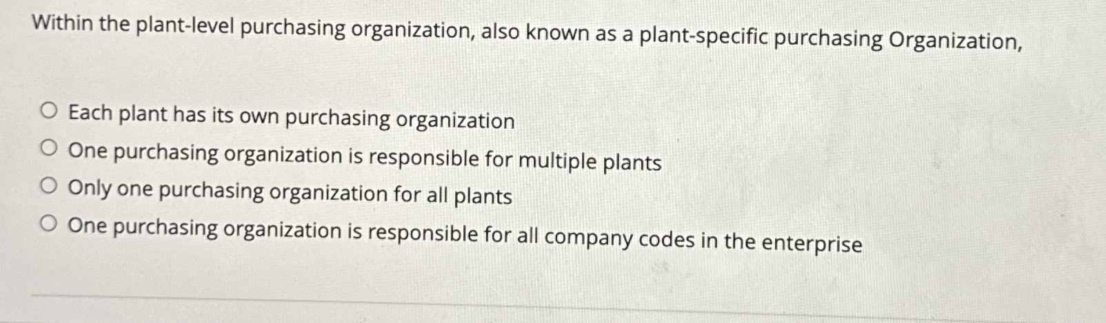  Within the plant-level purchasing organization, also known as a plant-specific purchasing