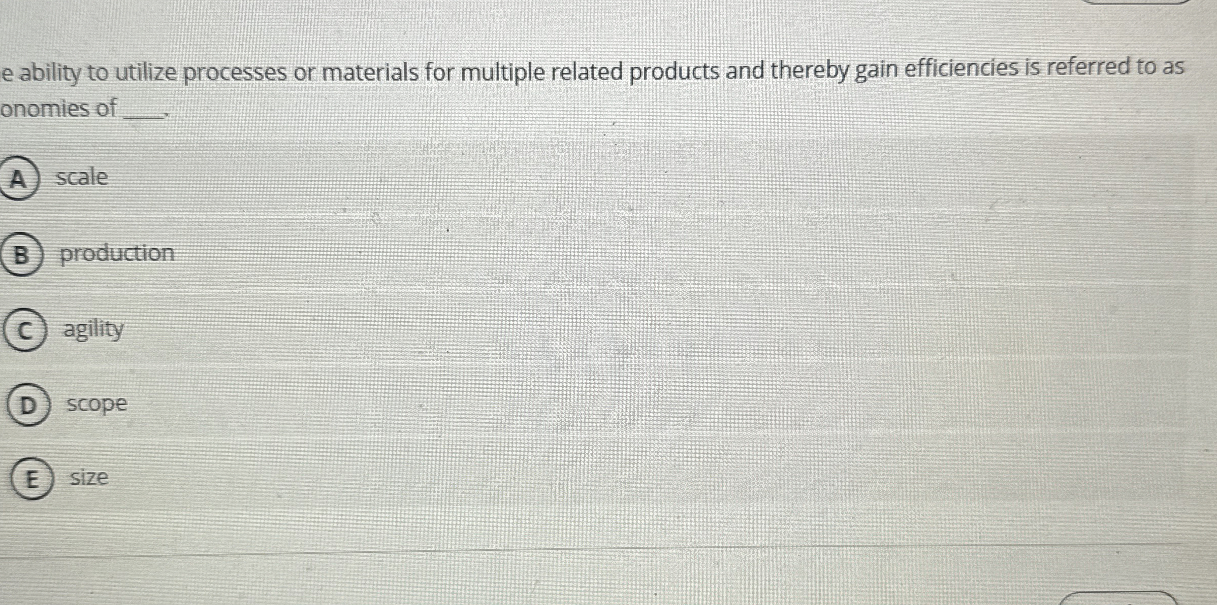  e ability to utilize processes or materials for multiple related products