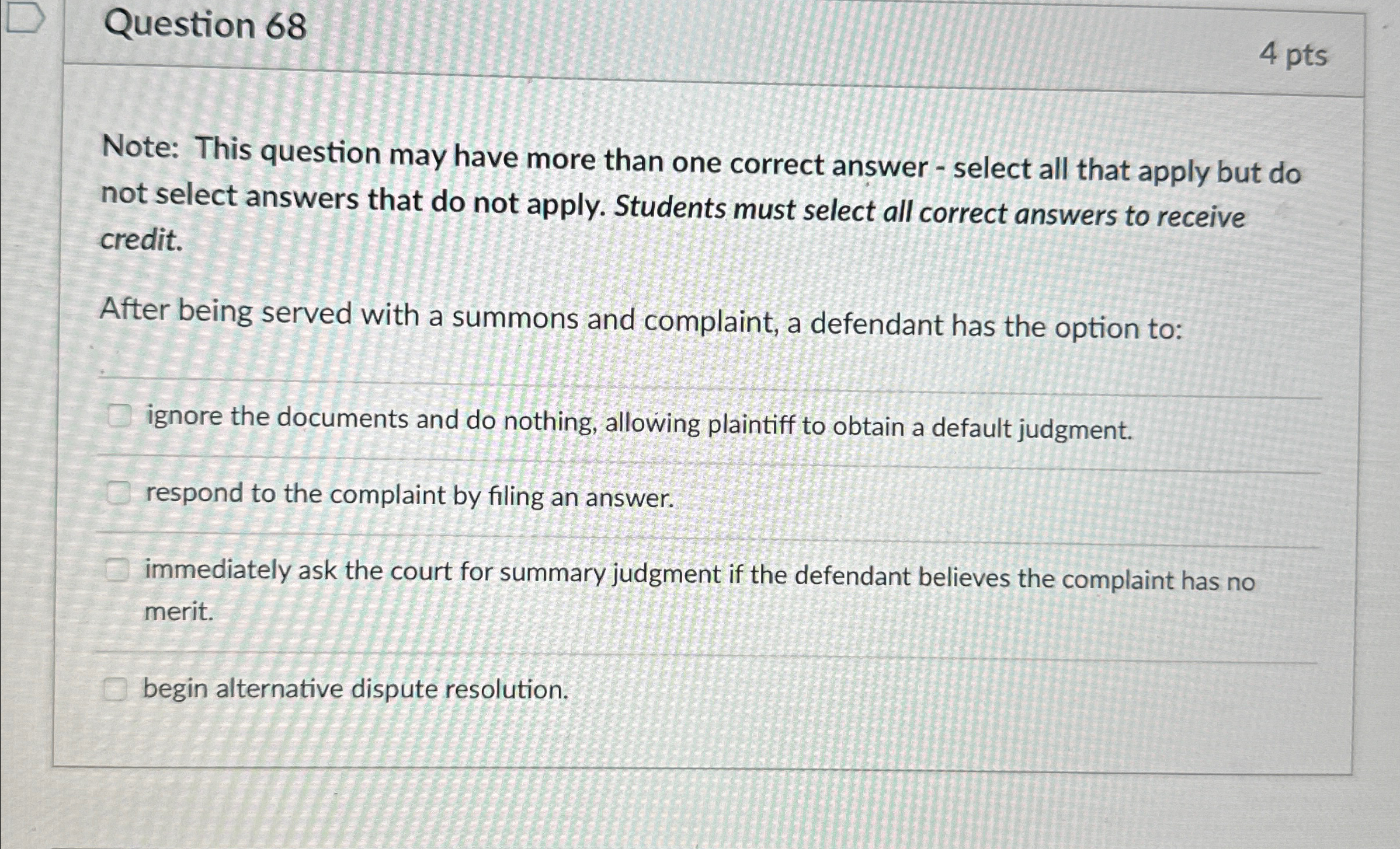  Question 68 4 pts Note: This question may have more than