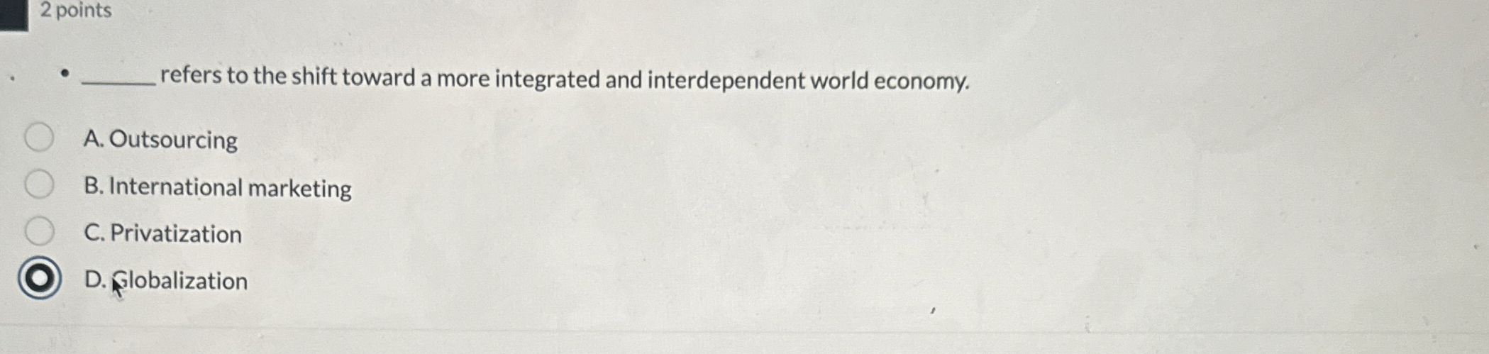  2 points * refers to the shift toward a more integrated