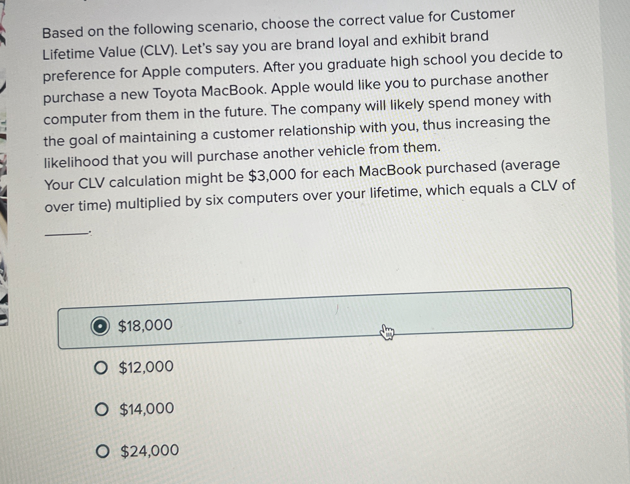  Based on the following scenario, choose the correct value for Customer