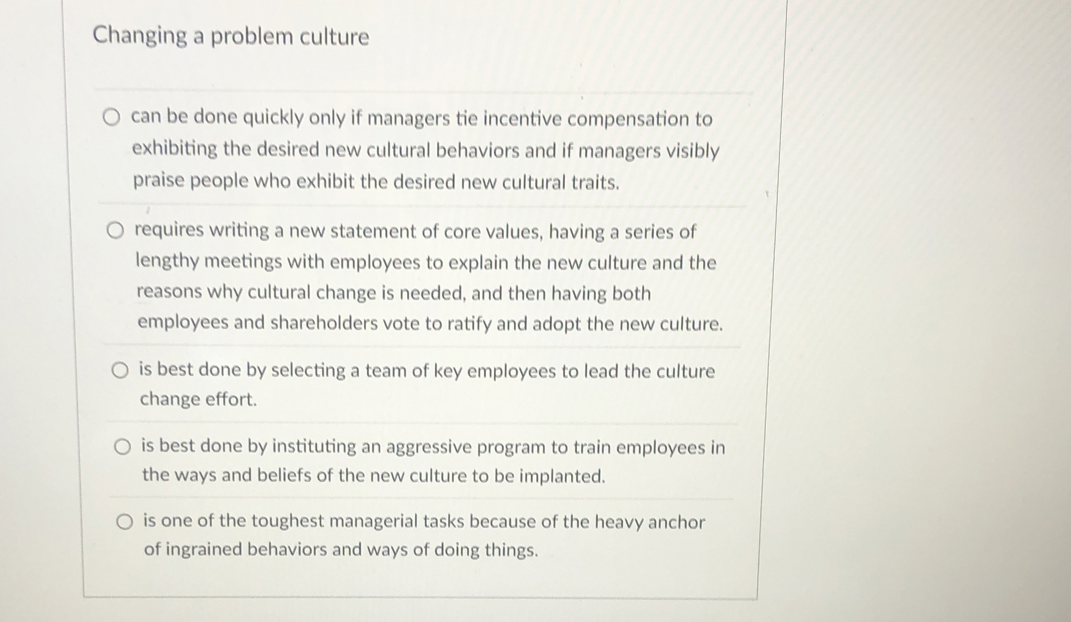 Changing a problem culture can be done quickly only if managers