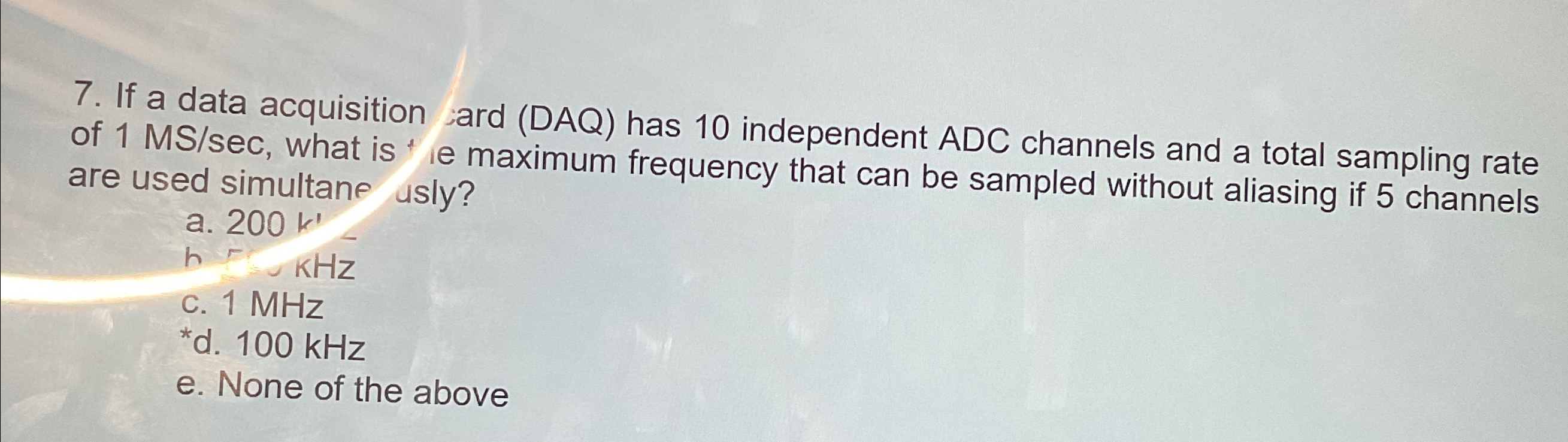  If a data acquisition fard (DAQ) has 10 independent ADC channels